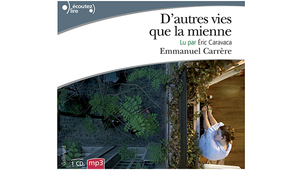 D&rsquo;autres vies que la mienne d&rsquo;Emmanuel Carrère