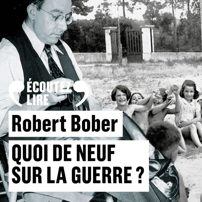 « Quoi de neuf sur la guerre » de Christian Bober, lu par Denis Podalydès de la Comédie-Française