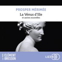 « La vénus d&rsquo;Ille » de Prosper Mérimée, lu par Clément Bresson de la Comédie-Française