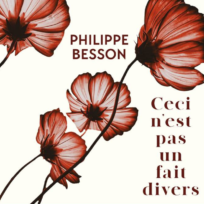 « Ceci n&rsquo;est pas un fait divers » de Philippe Besson, lu par Loïc Renard