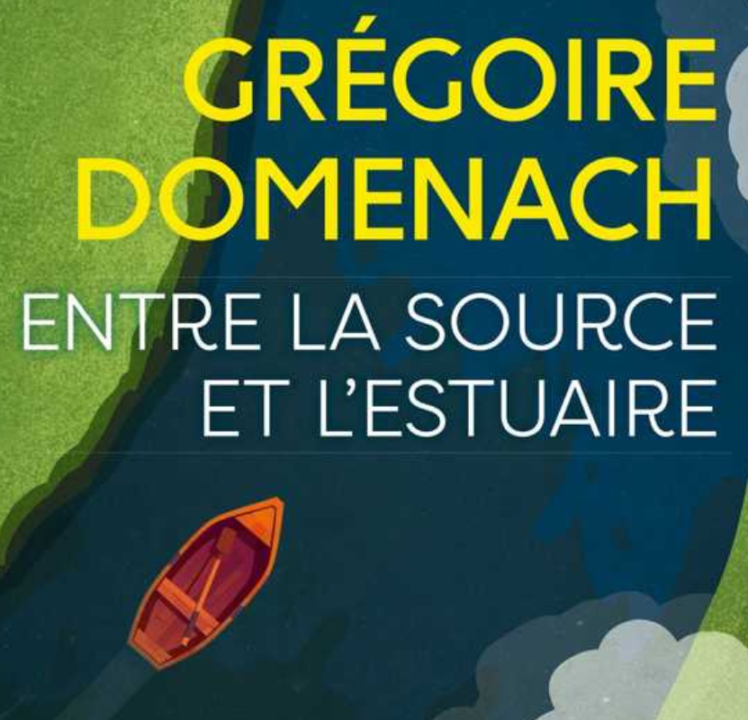 « Entre la source et l&rsquo;estuaire » d&rsquo;Olivier Domenach, lu par Stéphane Varupenne de la Comédie-Française