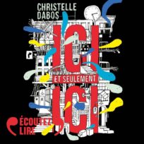 « Ici et seulement ici » de Christelle Dabos, lu par 8 comédiens