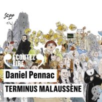 « Terminus Malaussène » de Daniel Pennac, lu par l&rsquo;auteur