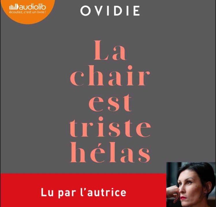 « La chair est triste, hélas » d&rsquo;Ovidie, lu par l&rsquo;auteure