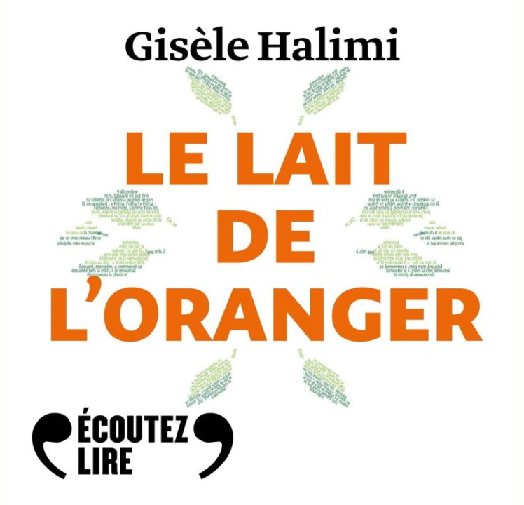 « Le lait de l&rsquo;oranger » de Gisèle Halimi, lu par Julie Gayet