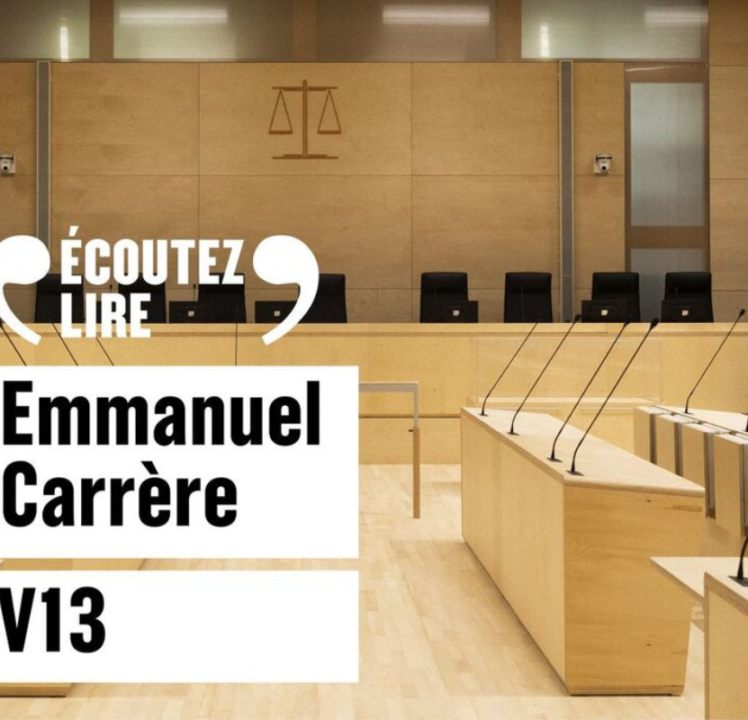 « V13 » d&rsquo;Emmanuel Carrère, lu par l&rsquo;auteur