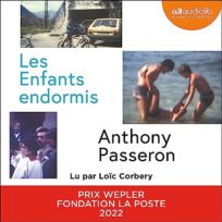 « Les enfants endormis » d&rsquo;Anthony Passeron, lu par Loïc Corbery de la Comédie-Française