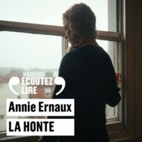 « La honte » d&rsquo;Annie Ernaux, lu par Noémie Lvovsky