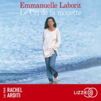 « Le cri de la mouette » de d&rsquo;Emmanuelle Laborit lu par Rachel Arditi