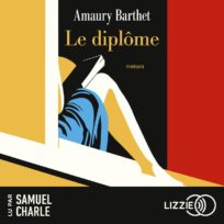 « Le diplôme » d&rsquo;Amaury Barthet, lu par Samuel Charle