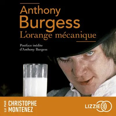 « L&rsquo;orange mécanique » d&rsquo;Anthony Burgess, lu par Christophe Montenez de la Comédie-Française