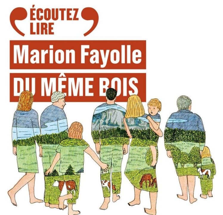 « Du même bois » de Marion Fayolle, lu par Alice de Lencquesaing