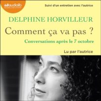 Comment ca va pas? de Delphine Horvilleur, lu par l&rsquo;autrice