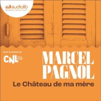 « Le château de ma mère » de Marcel Pagnol