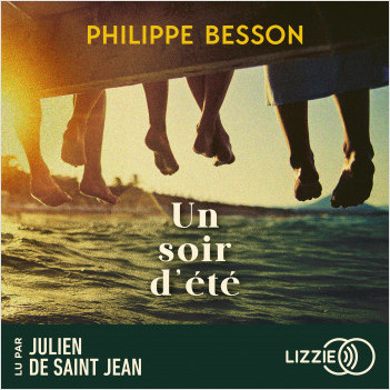 « Un soir d&rsquo;été » de Philippe Besson lu par Julien de Saint Jean