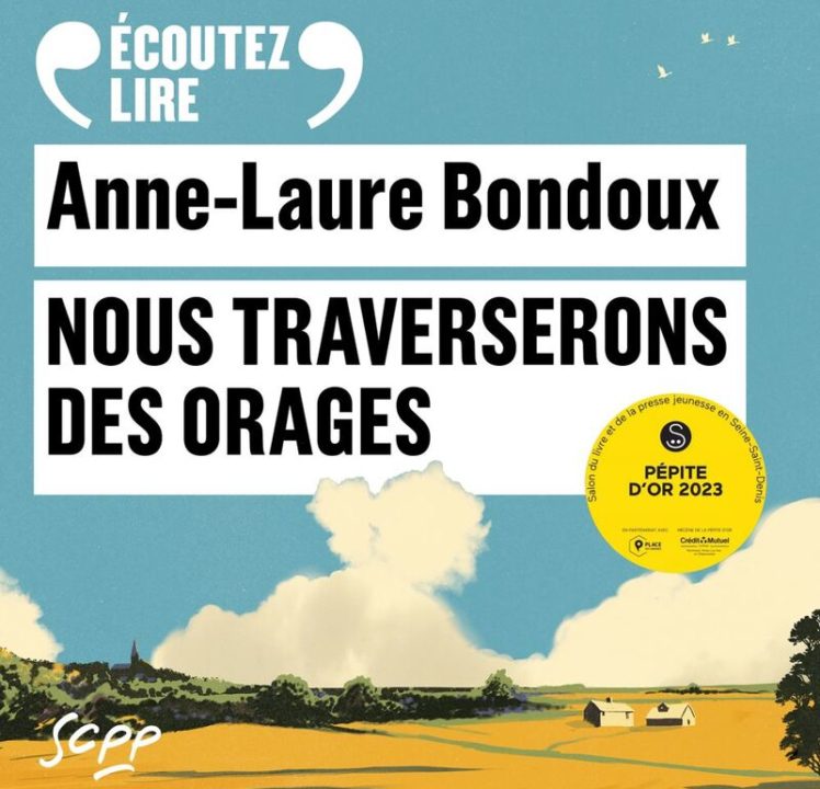 « Nous traverserons des orages » d&rsquo;Anne-Laure Bondoux, lu par 8 comédiens et l&rsquo;auteure