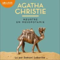 « Meurtre en Mésopotamie » d&rsquo;Aghata Christie, lu par Samuel Labarte