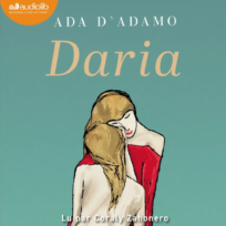 « Daria » d&rsquo;Ada Adamo, lu par Coraly Zahonero