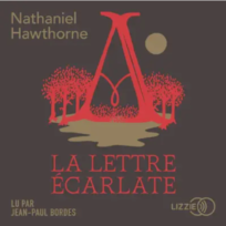 « La lettre écarlate » de Nathaniel Hawthorne, lu par Jean-Paul Bordes