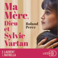 « Ma mère, dieu et Sylvie Vartan » de Roland Perez Lu par Laurent Natrella de La Comédie-Française