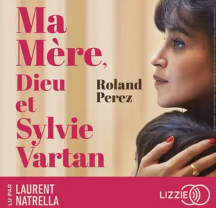 « Ma mère, dieu et Sylvie Vartan » de Roland Perez Lu par Laurent Natrella de La Comédie-Française