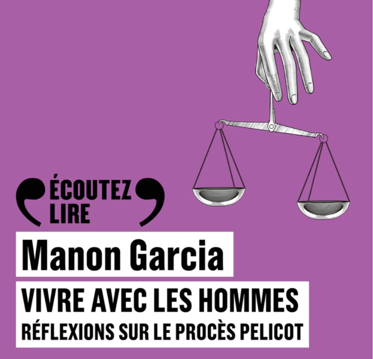 « Vivre avec les hommes » de Manon Garcia lu par Gretel Delattre