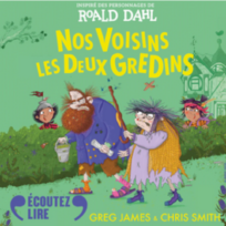 « Nos voisins les deux gredins » de Greg James et Chris Smith, lu par Laurence Oltuski