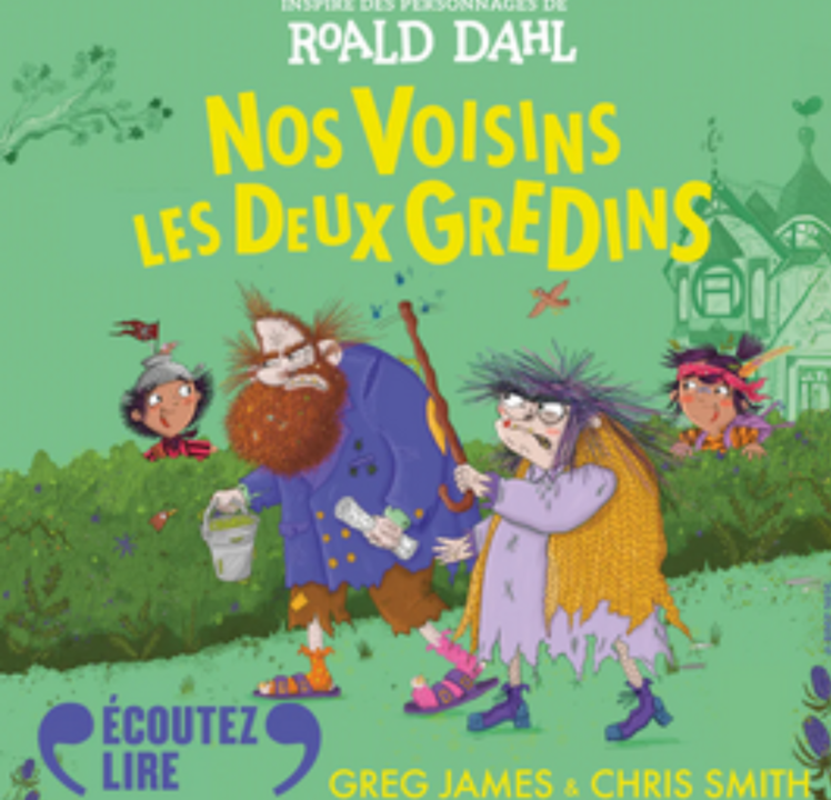 « Nos voisins les deux gredins » de Greg James et Chris Smith, lu par Laurence Oltuski