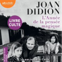 « L&rsquo;année de la pensée magique » de Joan Didion, lu par Isabelle Carré