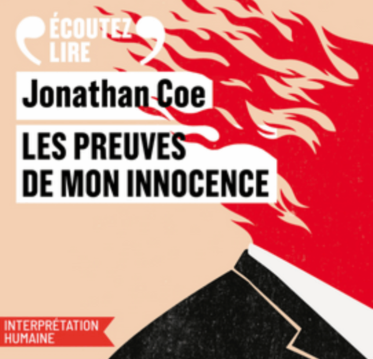 « Les preuves de mon innocence » de Jonathan Coe, Lu par Valentine Catzeflis, Clémentine Aussourd ; et, Nicolas Lormeau et lu par Laurent Natrella de La Comédie-Française