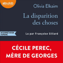« La disparition des choses » d&rsquo;Olivia Elkaim, le par Françoise Gillard de La Comédie-Française