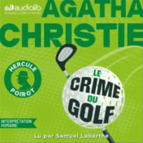 « Le crime du golf » d&rsquo;Agatha Christie, lu par Samuel Labarthe