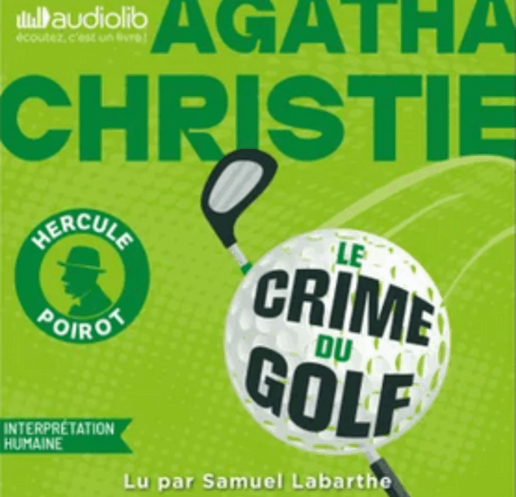« Le crime du golf » d&rsquo;Agatha Christie, lu par Samuel Labarthe