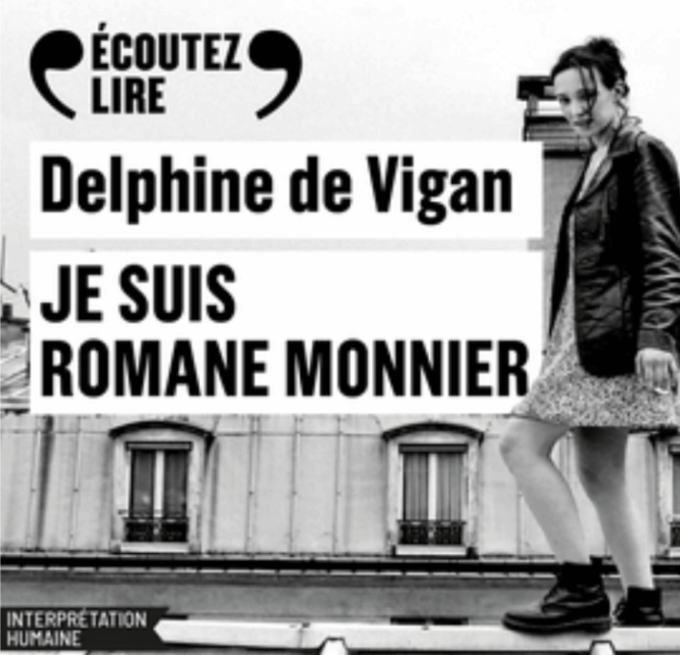 « Je suis Romane Monnier » de Delphine de Vigan, lu par 9 comédiens