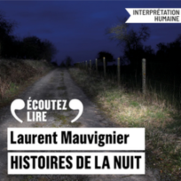 « Histoire de la nuit » de Laurent Mauvignier, lu par Johanna Nizard