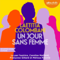 « Un jour sans femme » de Laetitia Colombani, lu par 4 comédiennes